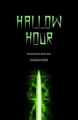 Hallow Hour: Surreality - Book One by Caighlan Smith