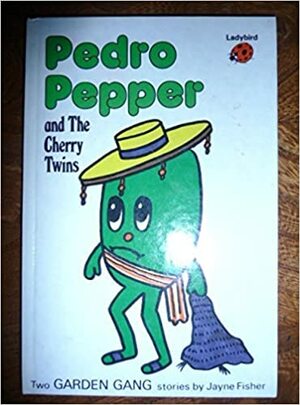 Pedro Pepper and the Cherry Twins by Jayne Fisher