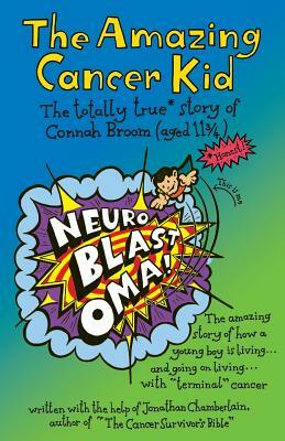 The Amazing Cancer Kid by Jim Broom, Jonathan Chamberlain, Debbie Broom