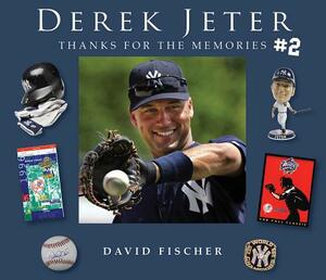 Derek Jeter #2: Thanks for the Memories by David Fischer