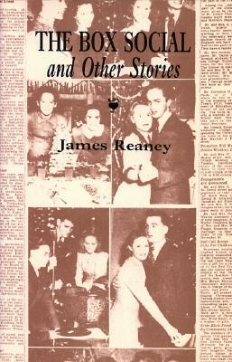 The Box Social & Other Stories by James Reaney