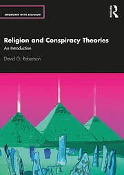 Religion and Conspiracy Theories by David G. Robertson