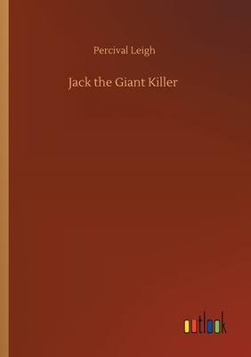 Jack the Giant Killer by Percival Leigh