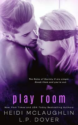 Play Room: A Society X Novel by L.P. Dover, Heidi McLaughlin