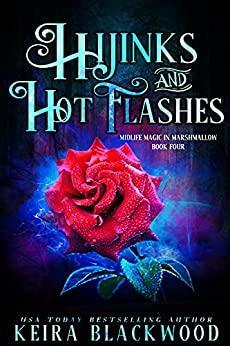 Hijinks and Hot Flashes by Keira Blackwood