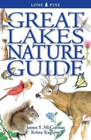 Great Lakes Nature Guide by James S. McCormac, Krista Kagume