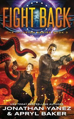 Fight Back: A Gateway to the Galaxy Series by Jonathan Yanez, Apryl Baker