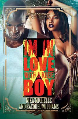 In Love with a Rude Boy: Renaissance Collection by Racquel Williams, Nika Michelle