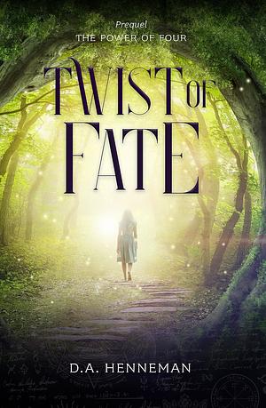 Twist of Fate: Prequel by D.A. Henneman