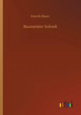 Baumeister Solneß by Henrik Ibsen