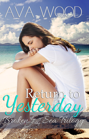 Return to Yesterday by Ava Wood