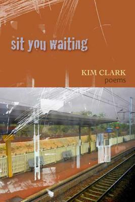 Sit You Waiting by Kim Clark