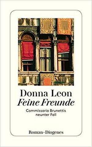Feine Freunde: Commissario Brunettis neunter Fall : Roman by Donna Leon
