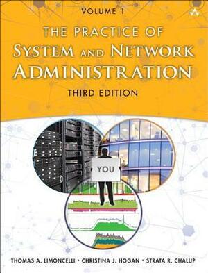 The Practice of System and Network Administration: Volume 1: Devops and Other Best Practices for Enterprise It by Strata R. Chalup, Thomas A. Limoncelli, Christina J. Hogan