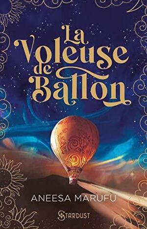 La Voleuse de Ballon by Aneesa Marufu