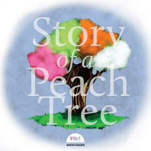 Story of a Peach Tree by Anita Hager