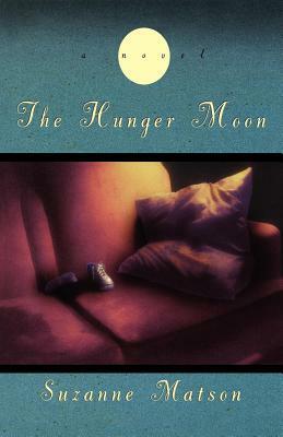 The Hunger Moon by Suzanne Matson