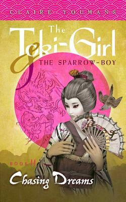 Chasing Dreams: The Toki-Girl and the Sparrow-Boy, Book 2 by Claire Youmans