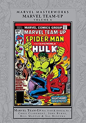 Marvel Masterworks: Marvel Team-Up, Vol. 6 by Chris Claremont