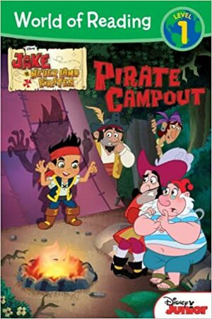 Jake and the Neverland Pirates: Pirate Campout by Bill Scollon