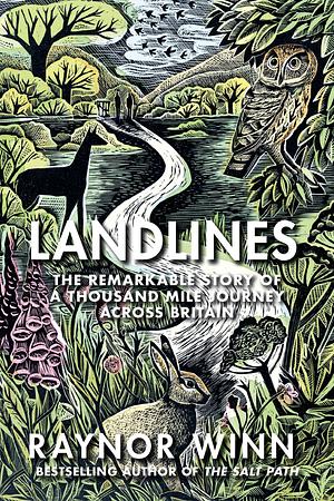 Landlines: The Remarkable Story of a Thousand-Mile Journey Across Britain by Raynor Winn