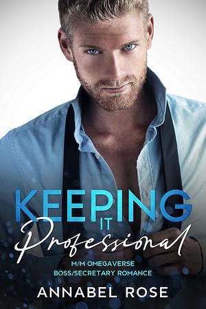 Keeping It Professional by Annabel Rose