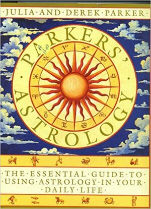 Parkers' Astrology by Derek Parker, Julia Parker
