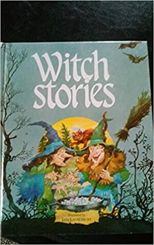 Witch Stories by Elizabeth Waugh, Deborah Tyler, Sue Seddon, Jane Garrett, Philip Steele