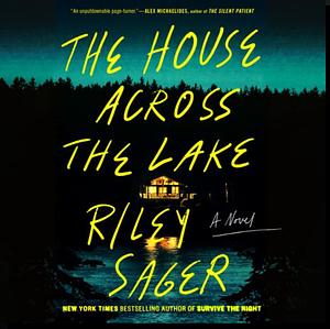 The House Across the Lake by Riley Sager