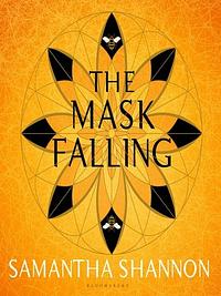 The Mask Falling by Samantha Shannon