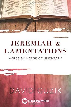 Jeremiah & Lamentations by David Guzik