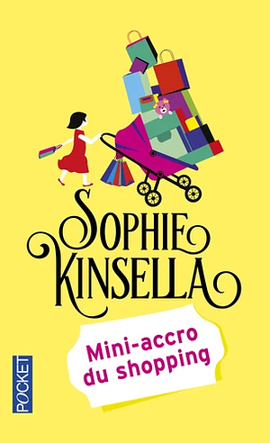 Mini-accro du shopping by Sophie Kinsella