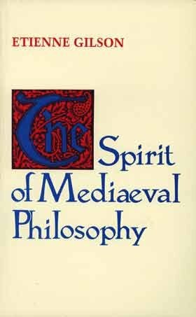 The Spirit of Medieval Philosophy by Étienne Gilson