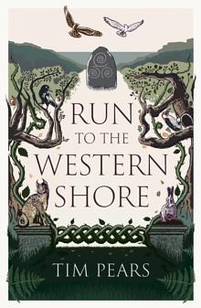 Run to the Western Shore by Tim Pears