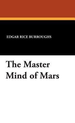 The Master Mind of Mars by Edgar Rice Burroughs