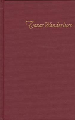 Texas Wanderlust: The Adventures of Dutch Wurzbach by Douglas V. Meed