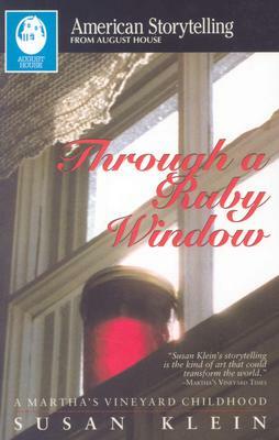 Through a Ruby Window by Susan Klein