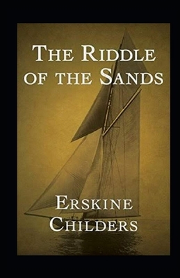 The Riddle of the Sands Illustrated by Erskine Childers