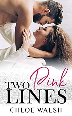 Two Pink Lines by Chloe Walsh