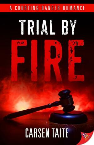 Trial by Fire by Carsen Taite