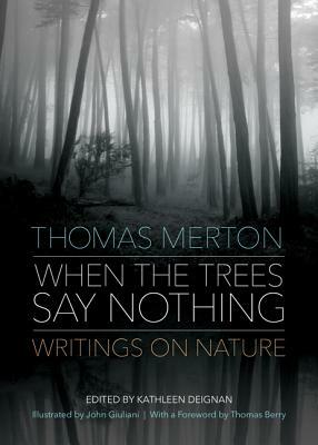 When the Trees Say Nothing by Thomas Merton
