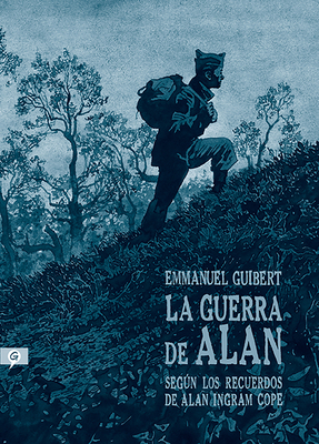 La Guerra de Alan: Según Los Recuerdos de Alan Ingram Cope / Alan's War: The Memories of G.I. Alan Cope by Emmanuel Guibert