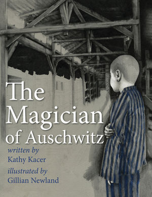 The Magician of Auschwitz by Kathy Kacer