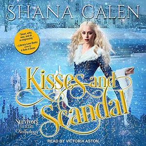 Kisses and Scandal by Shana Galen