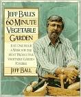 Jeff Ball's 60-minute Vegetable Garden by Jeff Ball