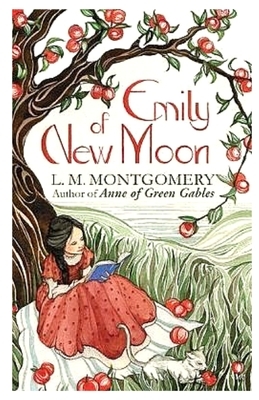 Emily of New Moon Illustrated by L.M. Montgomery