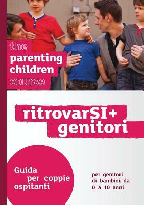 The Parenting Children Course Leaders Guide Italian Edition by Nicky and Sila Lee