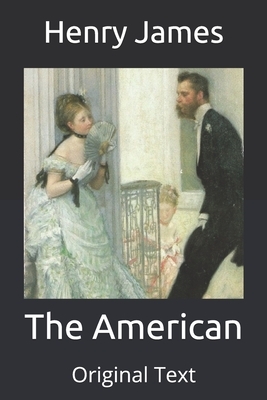 The American: Original Text by Henry James