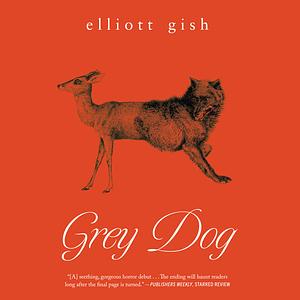 Grey Dog by Elliott Gish