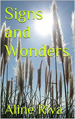 Signs and Wonders by Aline Riva